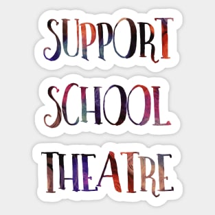 Support School Theatre Sticker